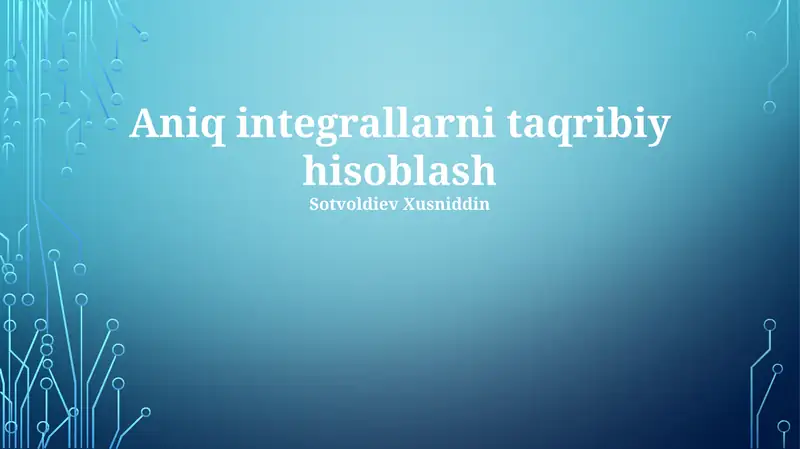 Aniq integrallarni taqribiy hisoblash