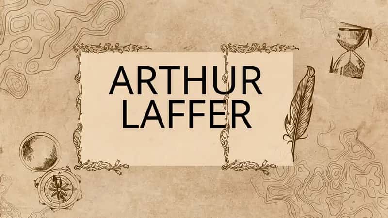ARTHUR LAFFER