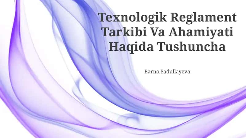 Texnologik Reglament Tarkibi Va Ahamiyati Haqida Tushuncha
