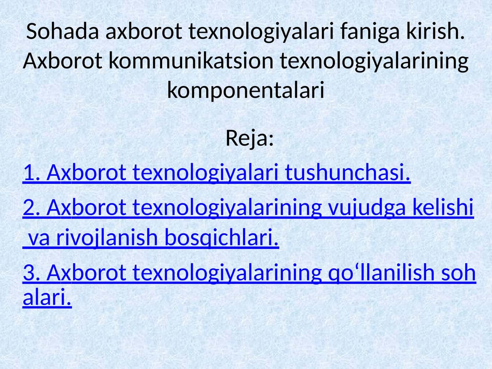 Sohะฐdะฐ axborot texnologiyalari fanigะฐ kirish. Axborot-kommunikatsiya texnologiyalarining komponentlari