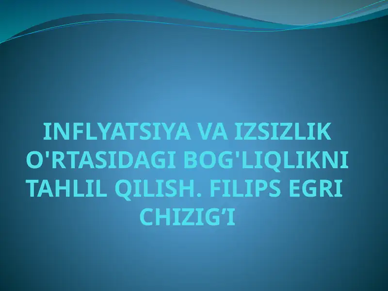 INFLYATSIYA VA IZSIZLIK O'RTASIDAGI BOG'LIQLIKNI TAHLIL QILISH