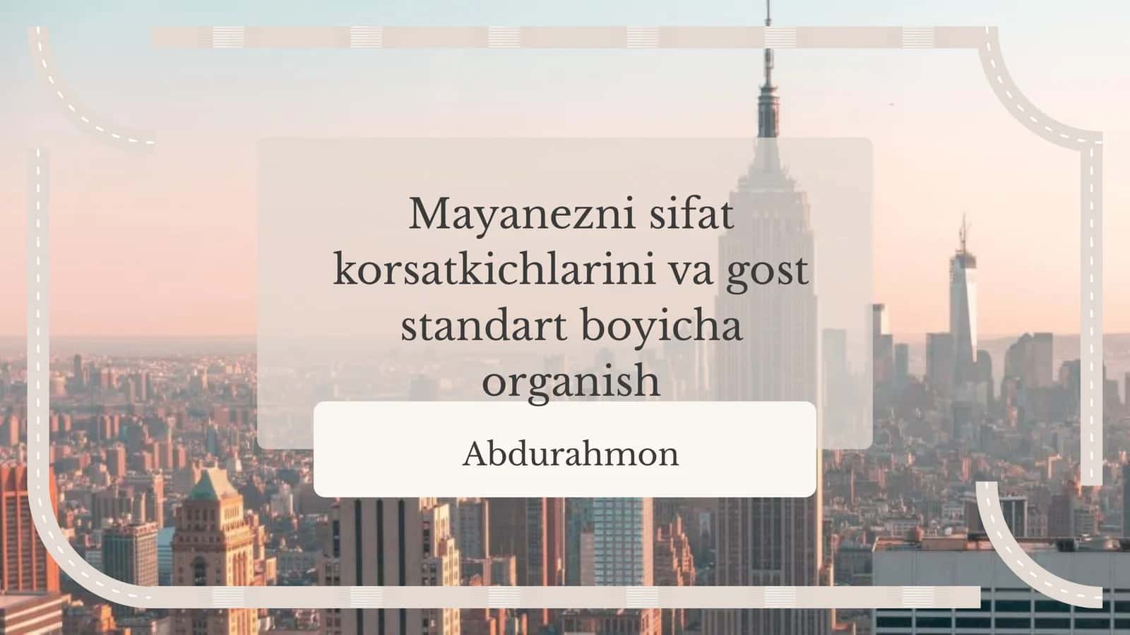Mayanezni sifat korsatkichlarini va gost standart boyicha organish