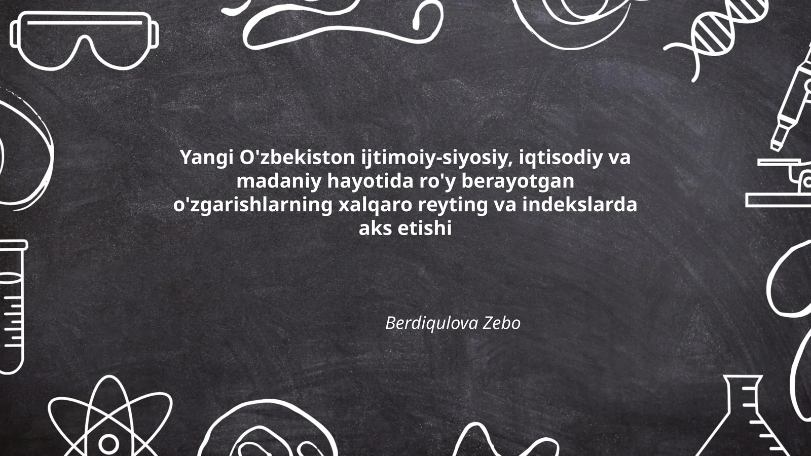 Yangi O'zbekiston ijtimoiy-siyosiy, iqtisodiy va madaniy hayotida ro'y berayotgan o'zgarishlarning xalqaro reyting va indekslarda aks etishi
