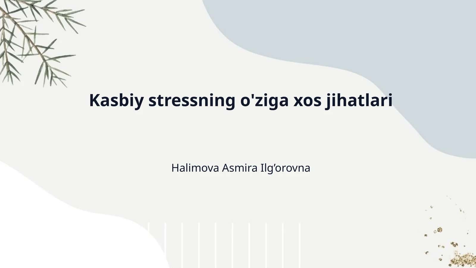Kasbiy stressning o'ziga xos jihatlari