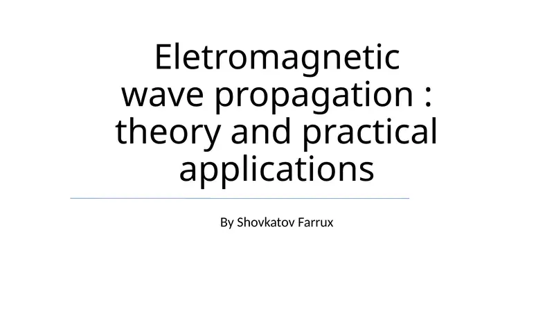 Electromagnetic wave propagation: theory and practical applications