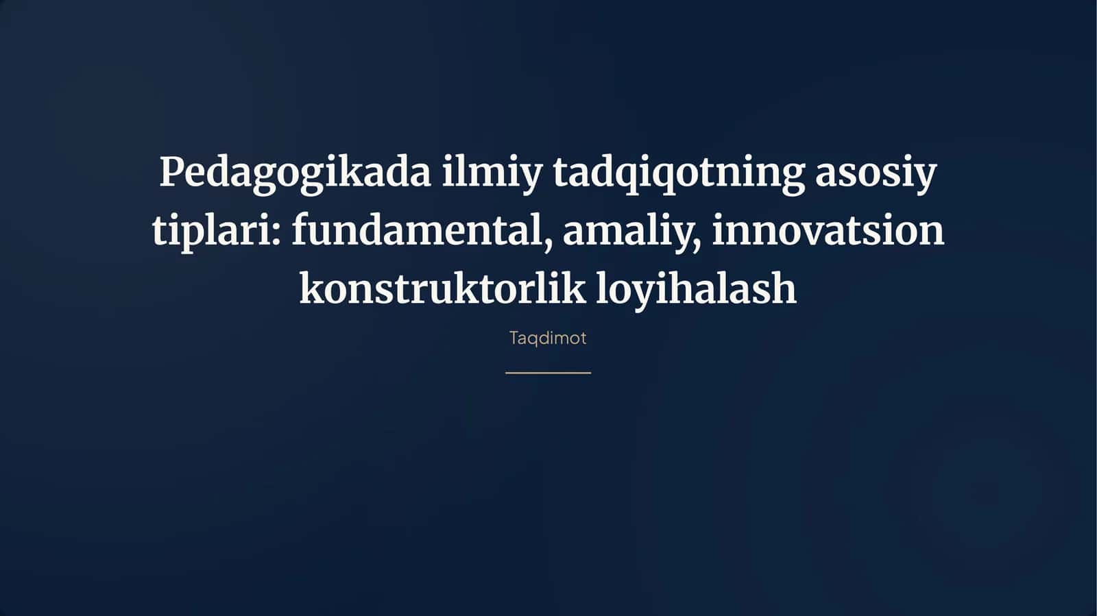 Pedagogikada ilmiy tadqiqotning asosiy tiplari