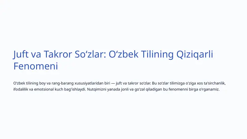 Juft va Takror Soʻzlar: Oʻzbek Tilining Qiziqarli Fenomeni