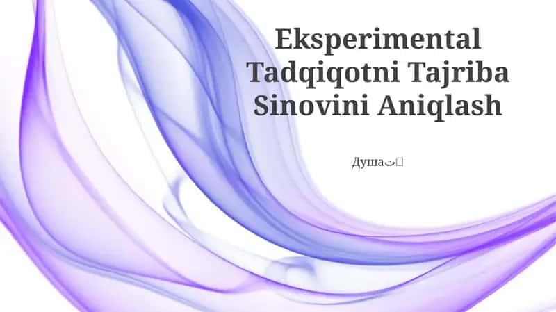 Eksperimental Tadqiqotni Tajriba Sinovini Aniqlash