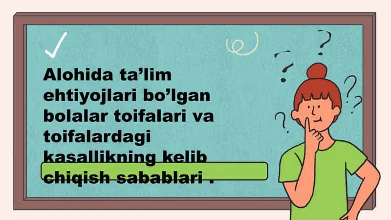 Alohida ta’lim ehtiyojlari bo‘lgan bolalar toifalari va toifalardagi kasalliklarning kelib chiqish #