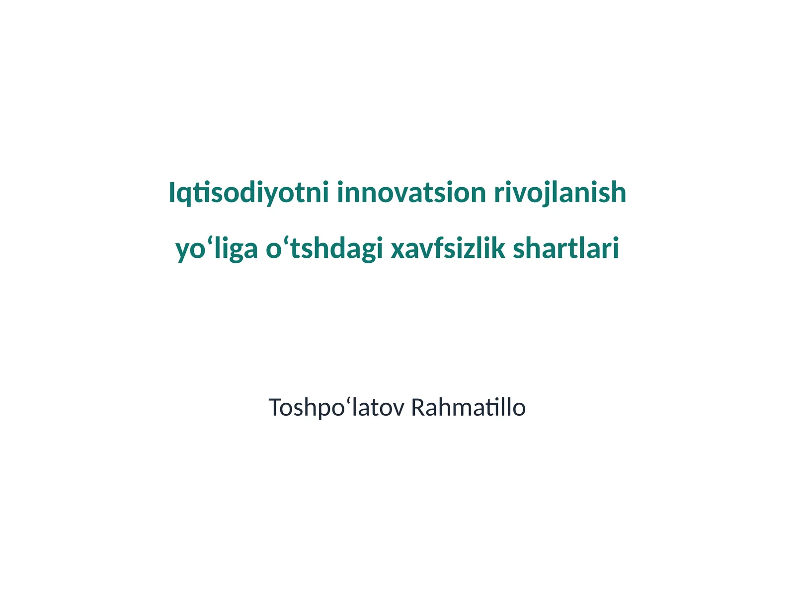 Iqtisodiyotni innovatsion rivojlanish yoʻliga oʻtshdagi xavfsizlik shartlari