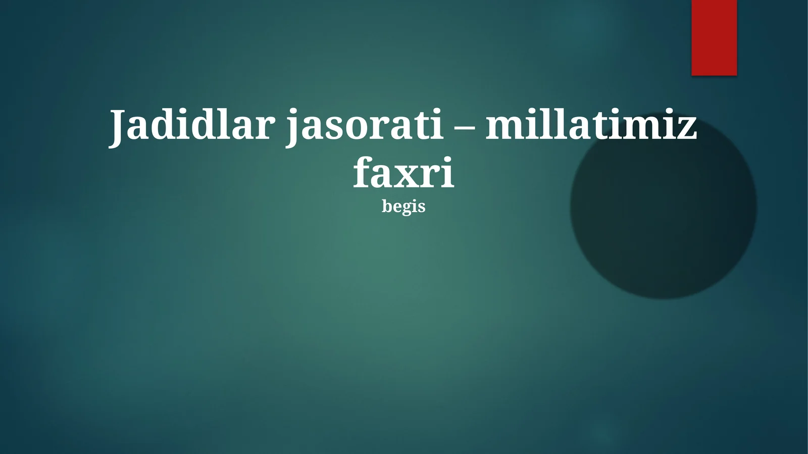 Jadidlar jasorati – millatimiz faxri