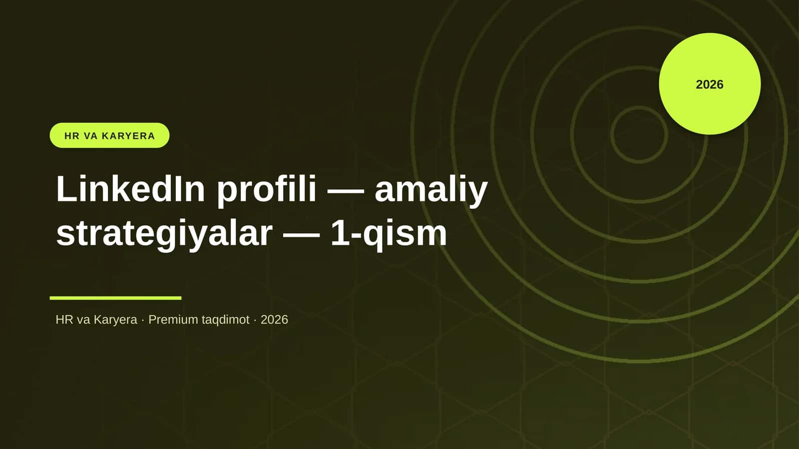 LinkedIn profili — amaliy strategiyalar — 1-qism