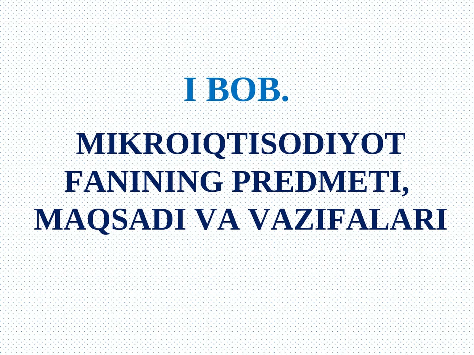 Mikroiqtisodiyot fanini predmeti va maqsadi