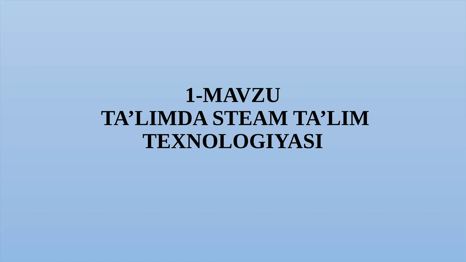 MAVZUTA’LIMDA STEAM TA’LIM TEXNOLOGIYASI