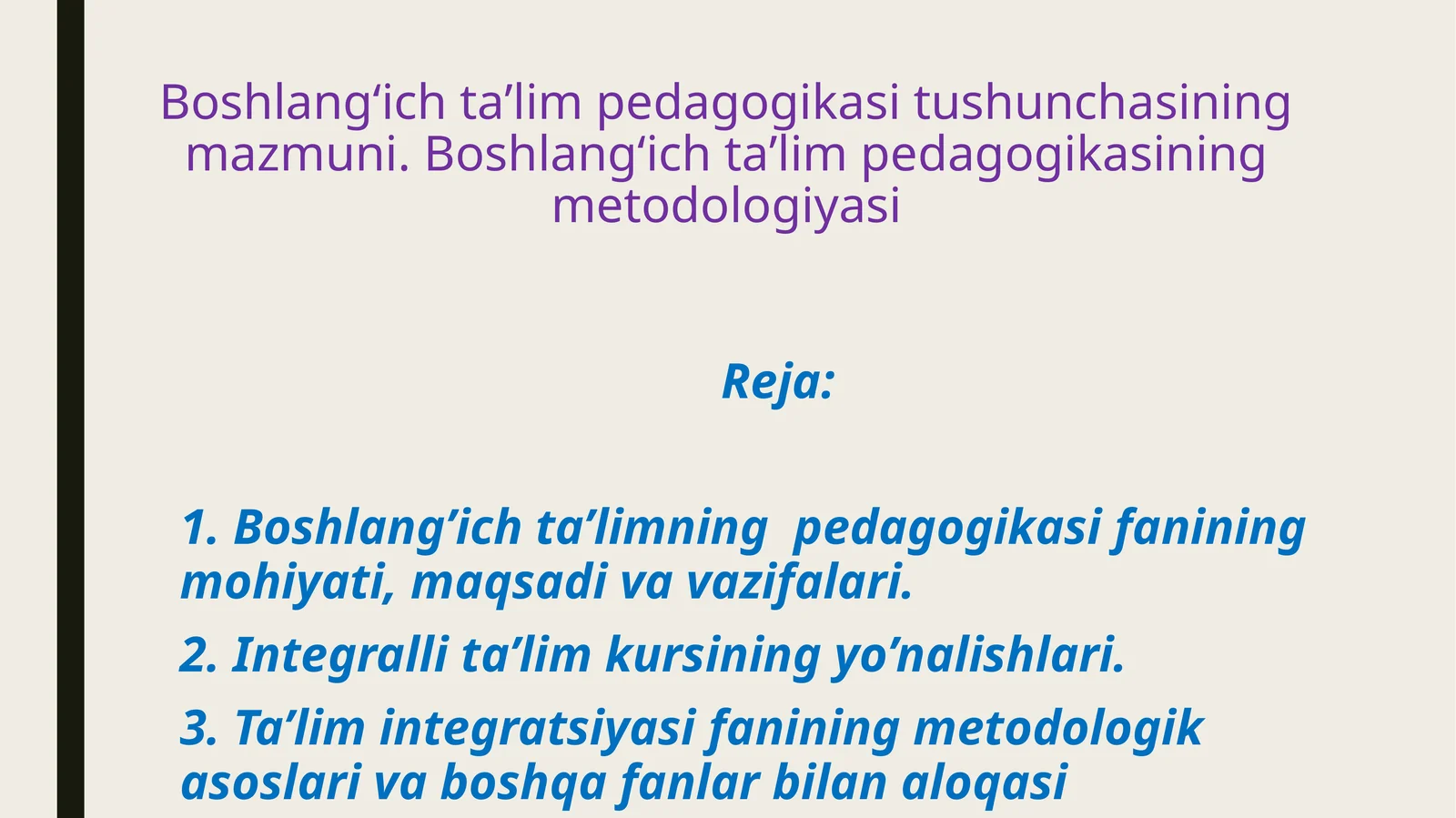 Boshlangʻich taʼlim pedagogikasi tushunchasining mazmuni. Boshlangʻich taʼlim pedagogikasining metodologiyasi