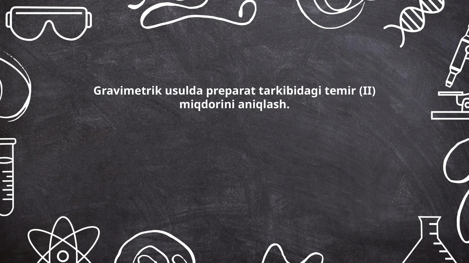 Gravimetrik usulda preparat tarkibidagi temir (II) miqdorini aniqlash