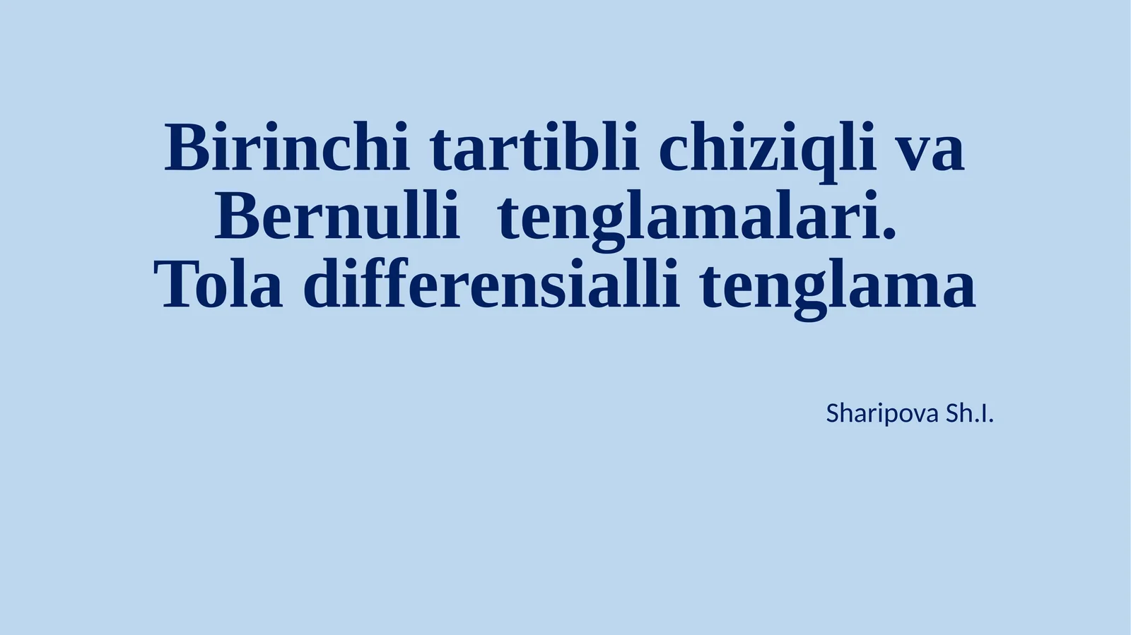 Birinchi tartibli chiziqli va Bernulli tenglamalari