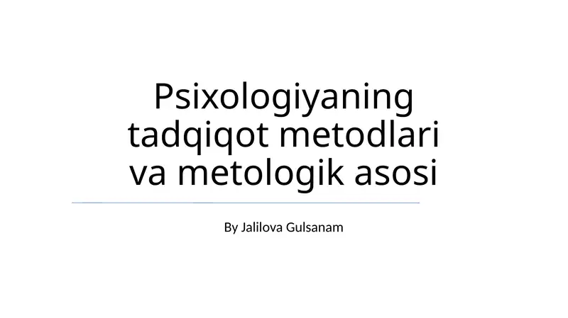 Psixologiyaning tadqiqot metodlari va metologik asosi