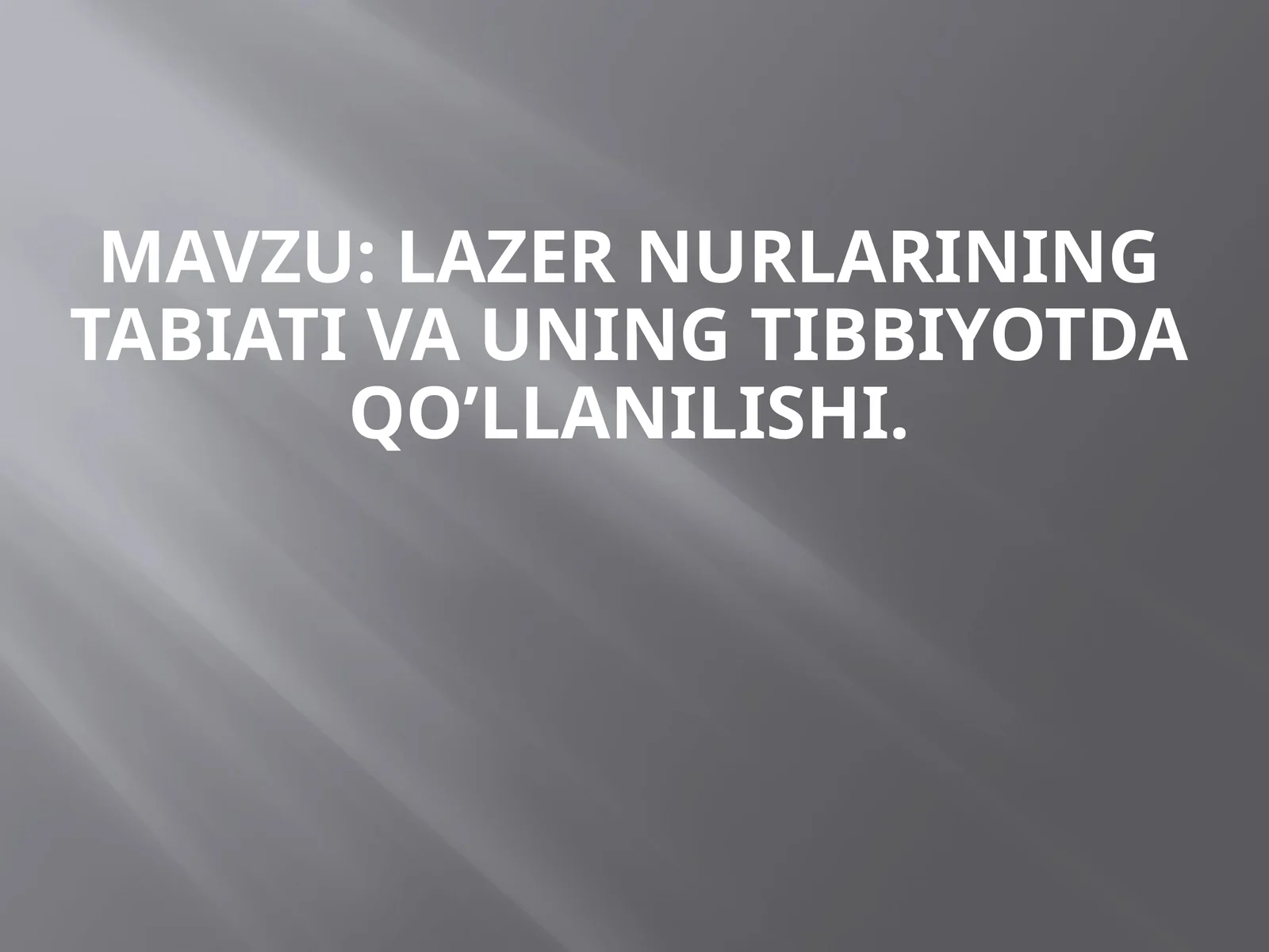 Lazernurlarining tabiati va uning tibbiyot da qo’llanilishi