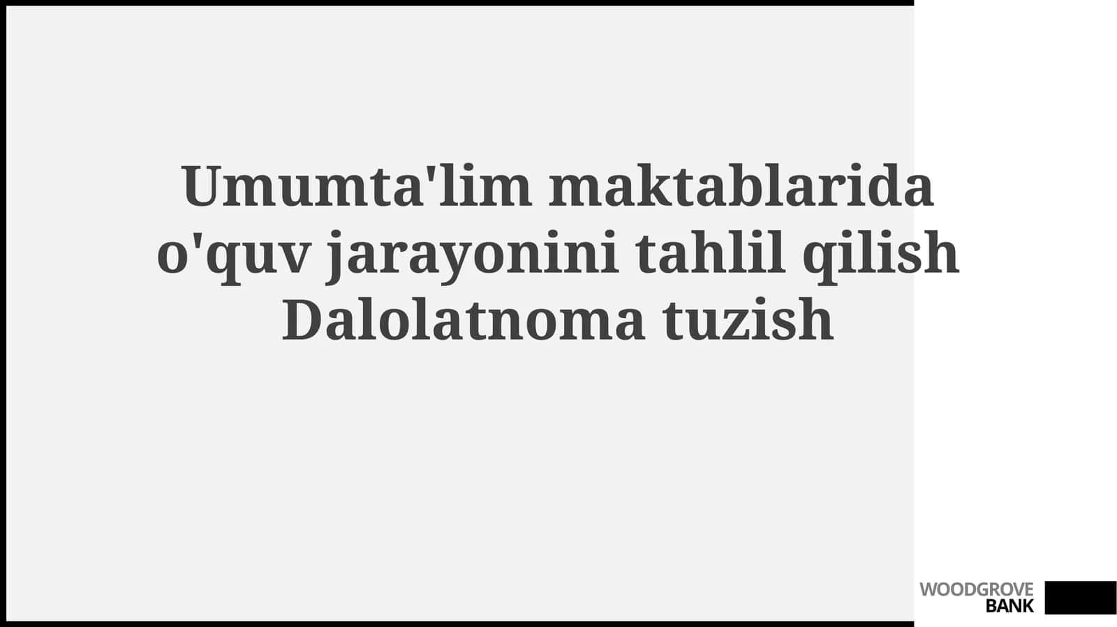 Umumta'lim maktablari ta'lim jarayonini tahlil qilish Dalolatnomasi