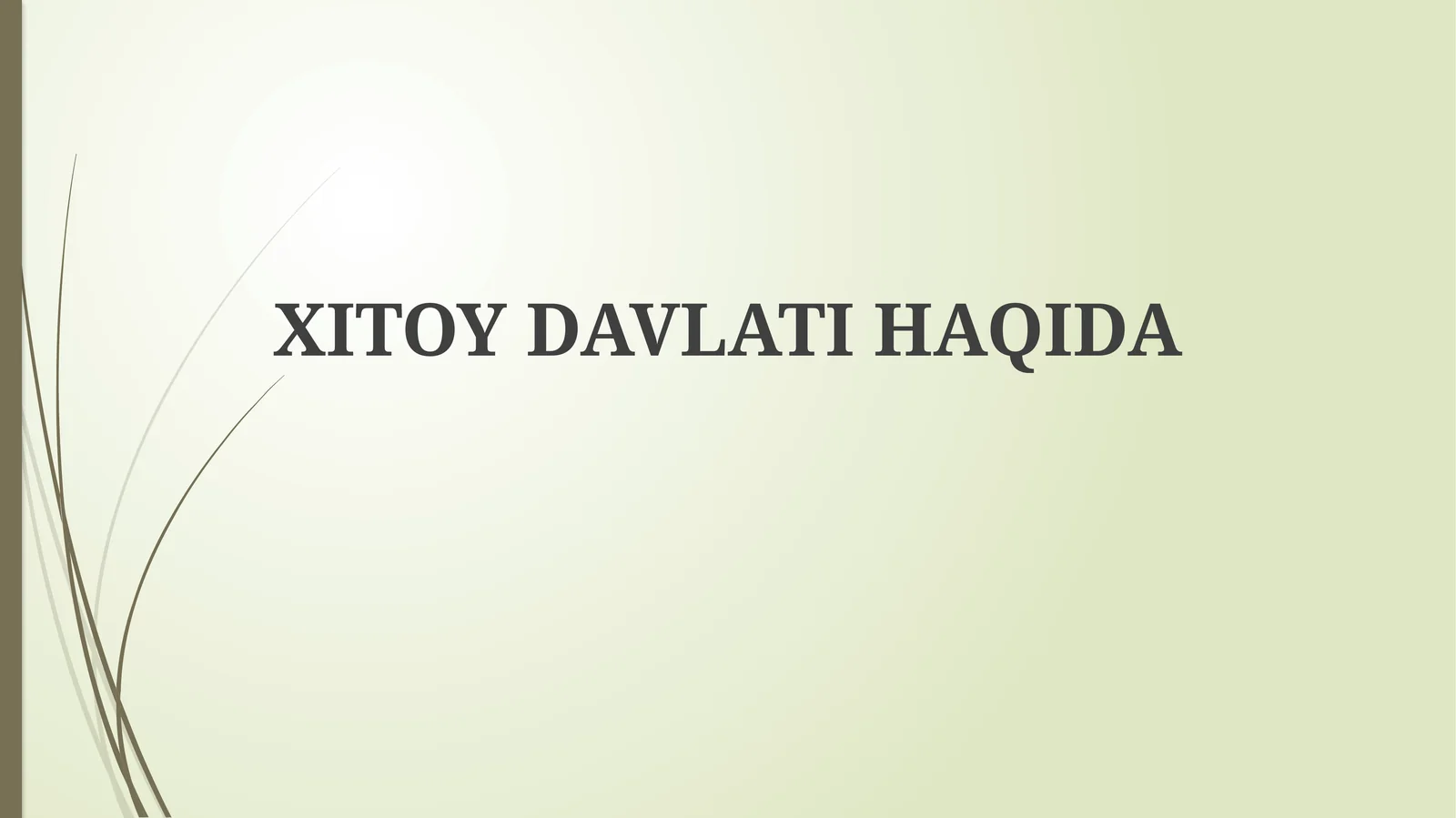 XITOY DAVLATI HAQIDA