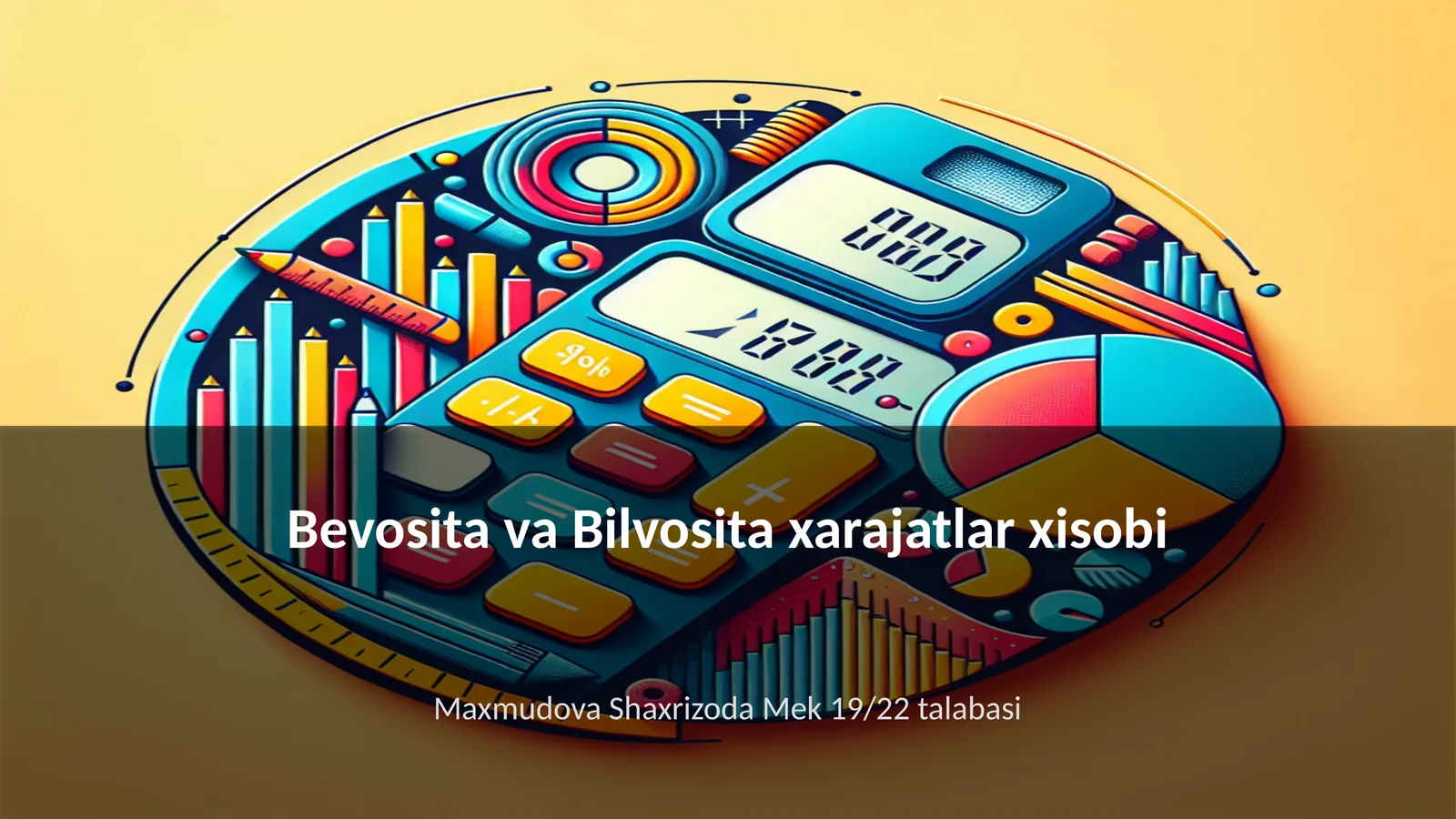 Bevosita va Bilvosita xarajatlar xisobi