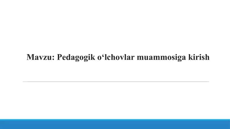 Pedagogik o‘lchovlar