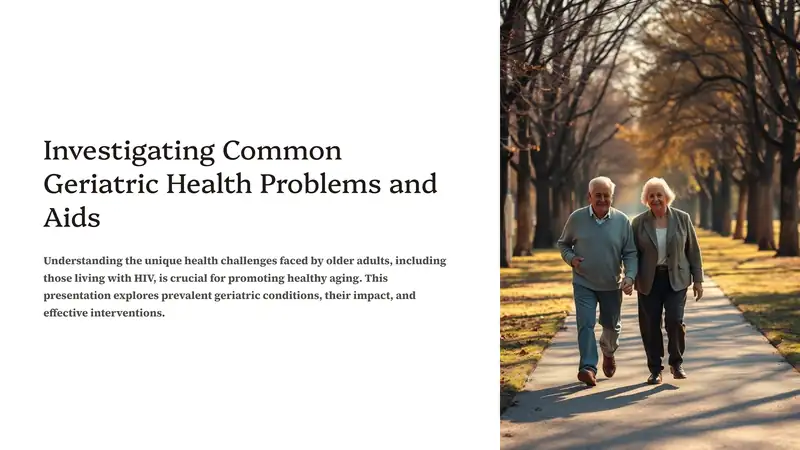 Investigating Common Geriatric Health Problems and Aids.