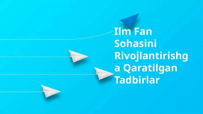 Ilm Fan Sohasini Rivojlantirishga Qaratilgan Tadbirlar