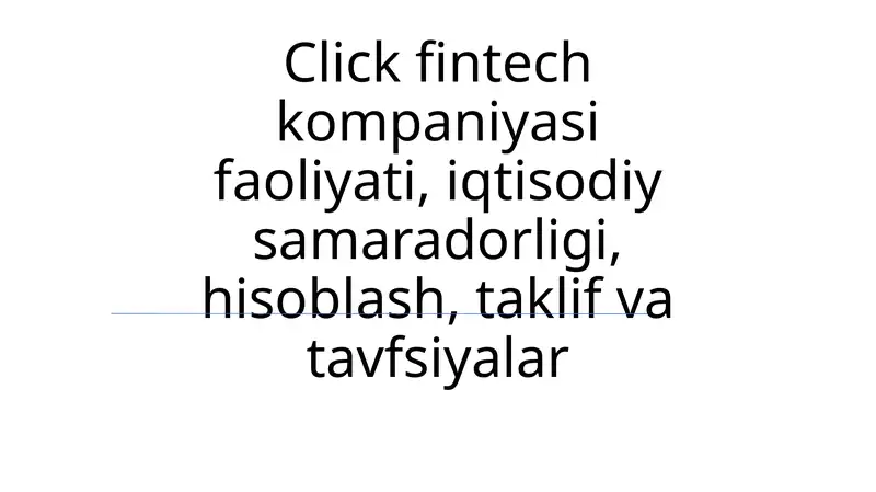 Click fintech kompaniyasining faoliyati va iqtisodiy samaradorligi