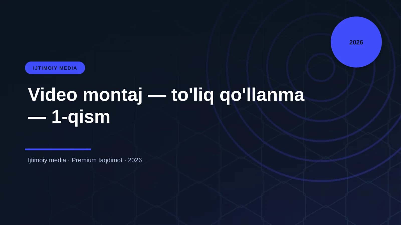 Video montaj — to'liq qo'llanma — 1-qism
