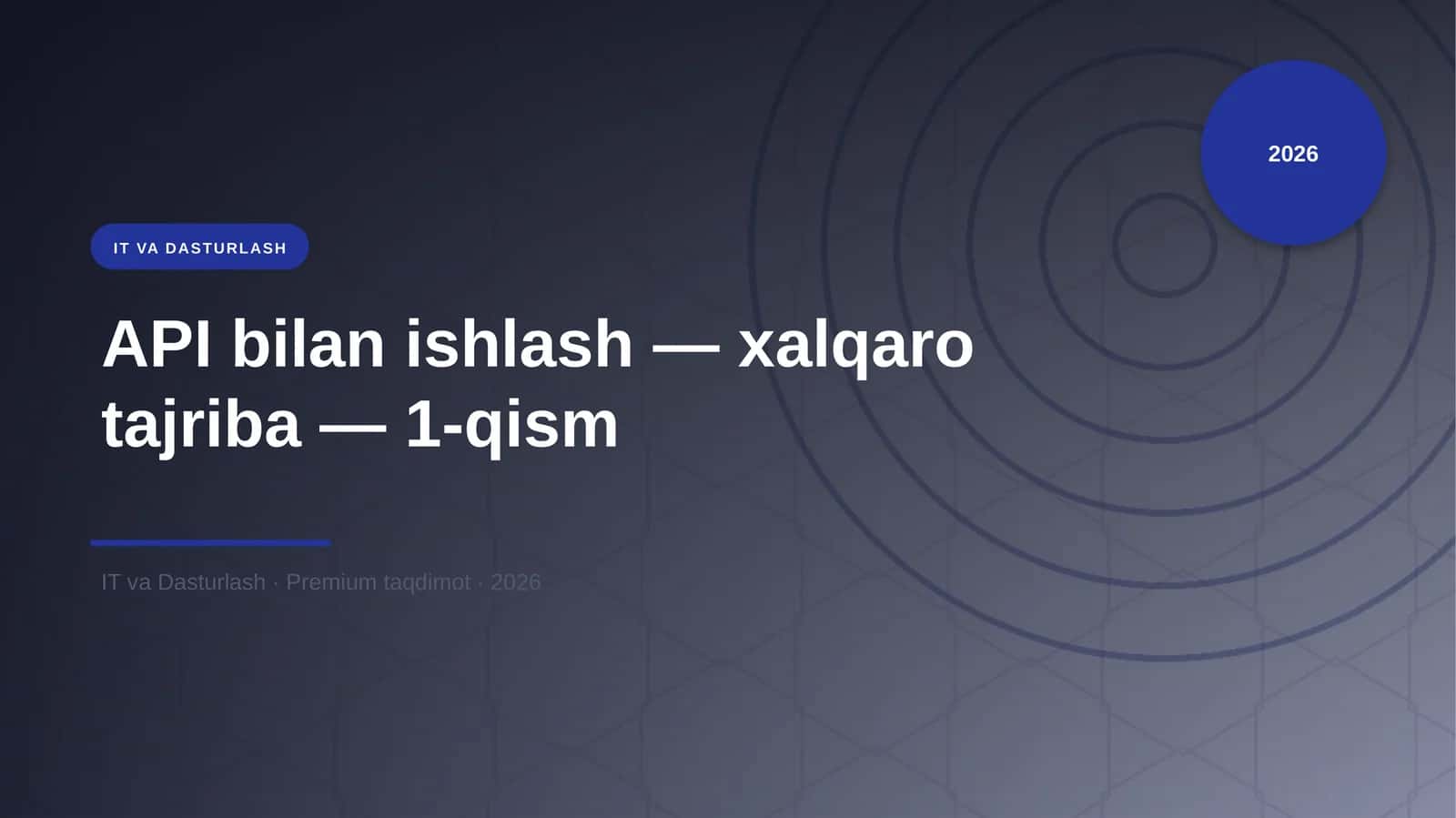 API bilan ishlash — xalqaro tajriba — 1-qism