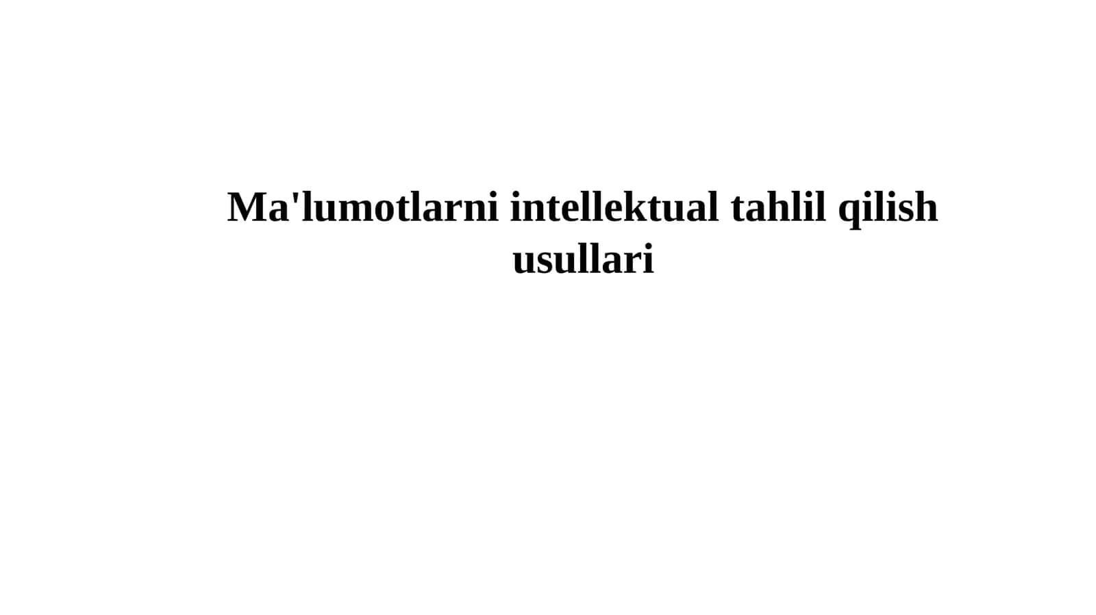 Ma'lumotlarni intellektual tahlil qilish usullari