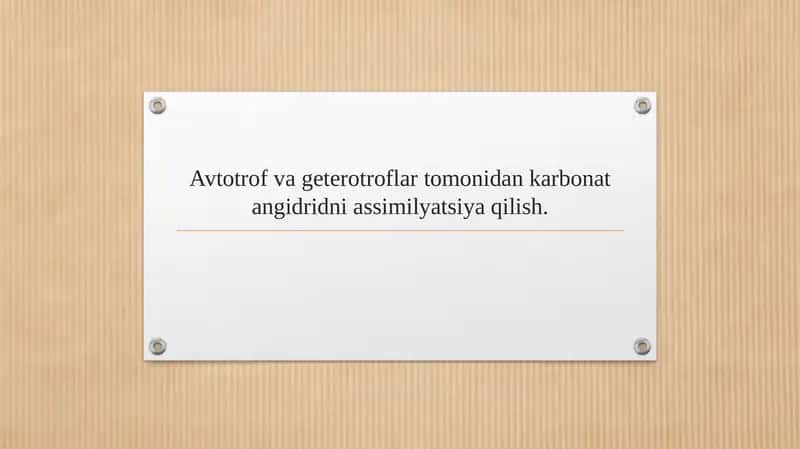 Avtotrof va geterotroflar tomonidan karbonat angidridni assimilyatsiya qilish.