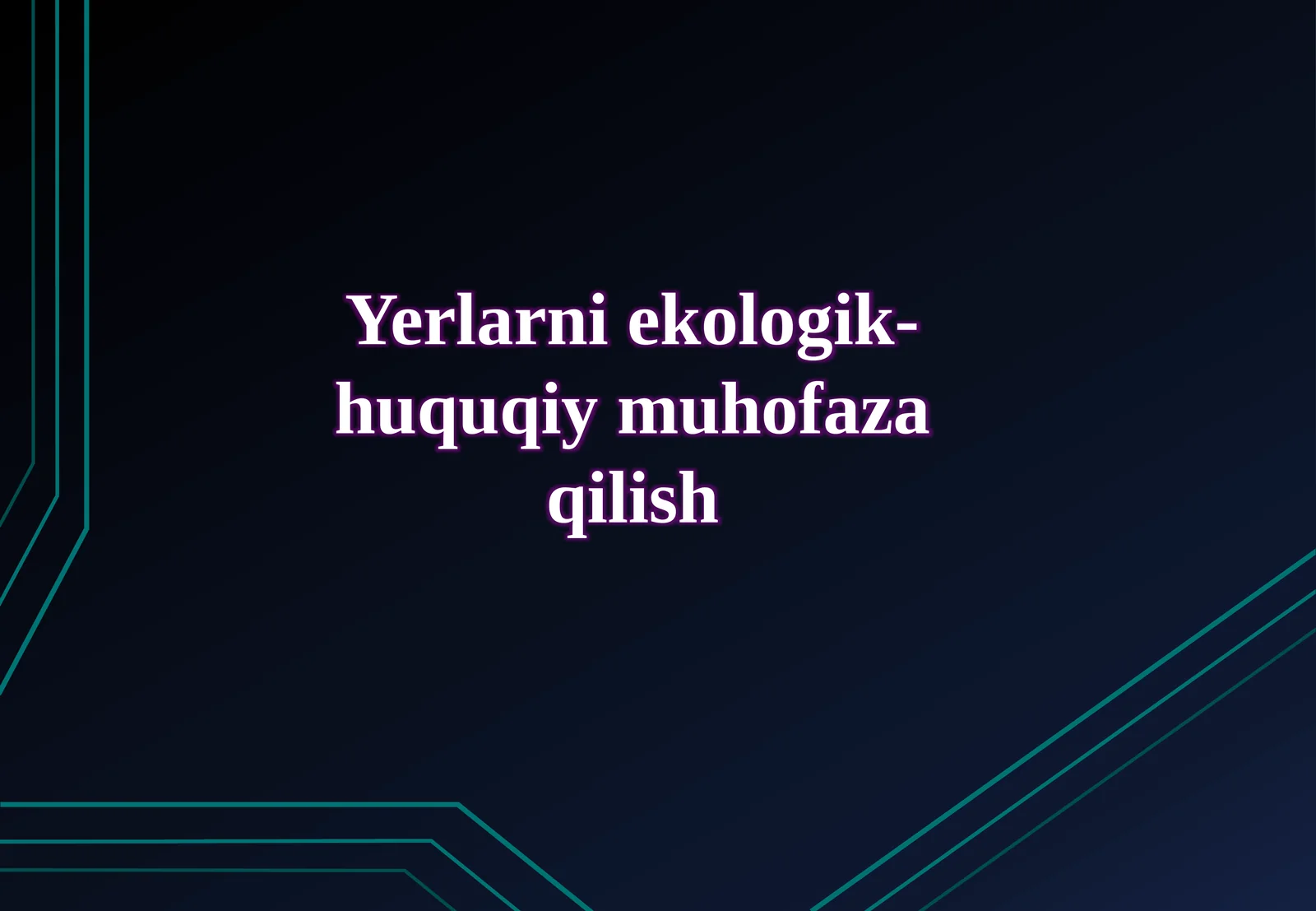 Yerlarni ekologik-huquqiy muhofaza qilish