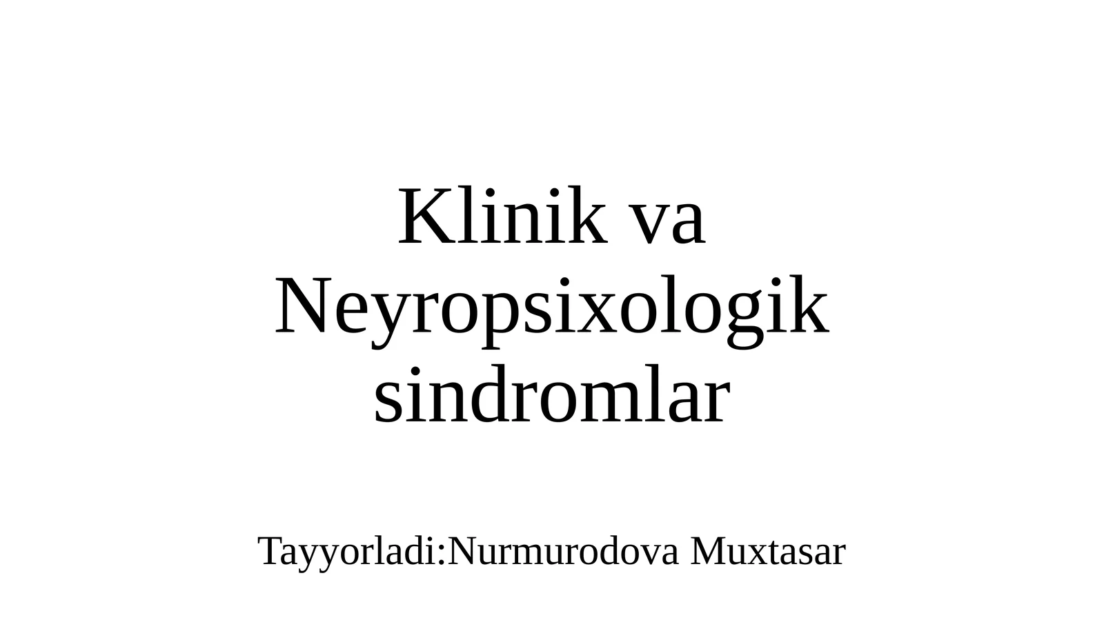 Klinik va Neyropsixologik sindromlar