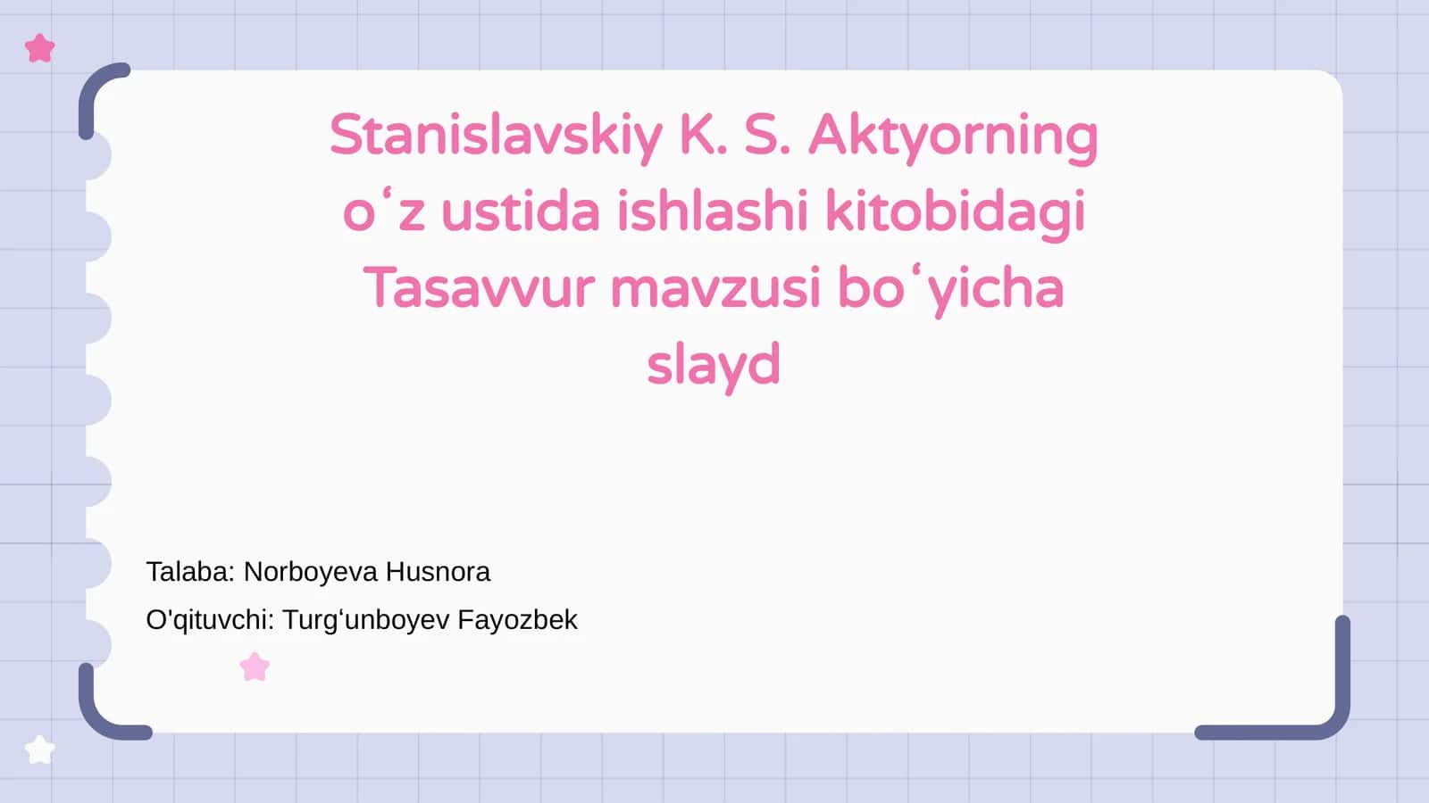 Stanislavskiy K. S. va Aktyorning Oʻz Ustida Ishlash Metodlari