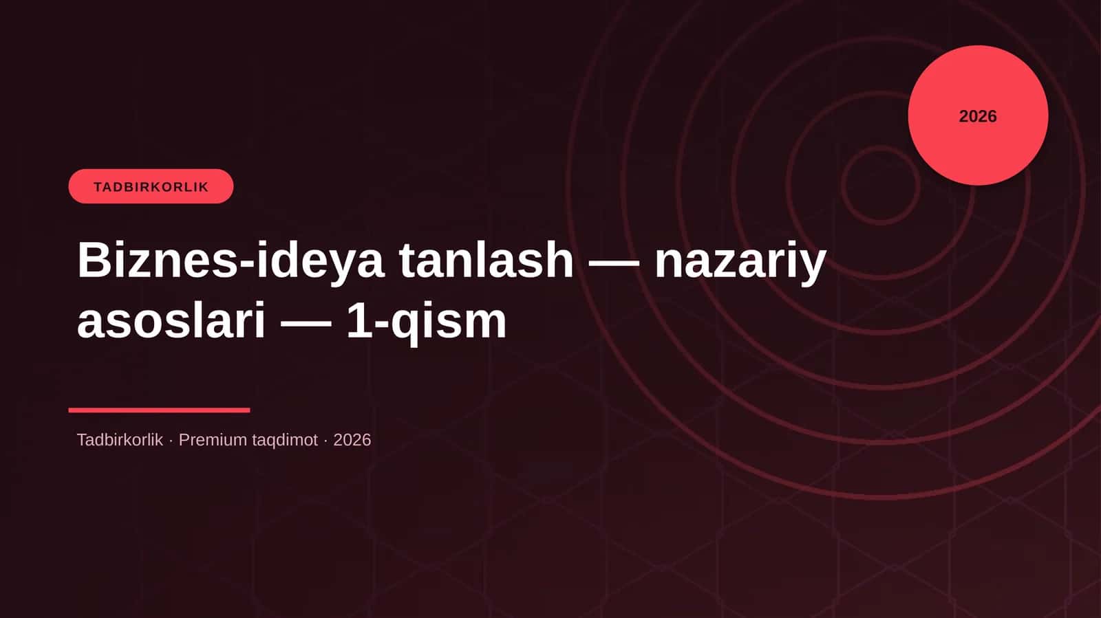 Biznes-ideya tanlash — nazariy asoslari — 1-qism
