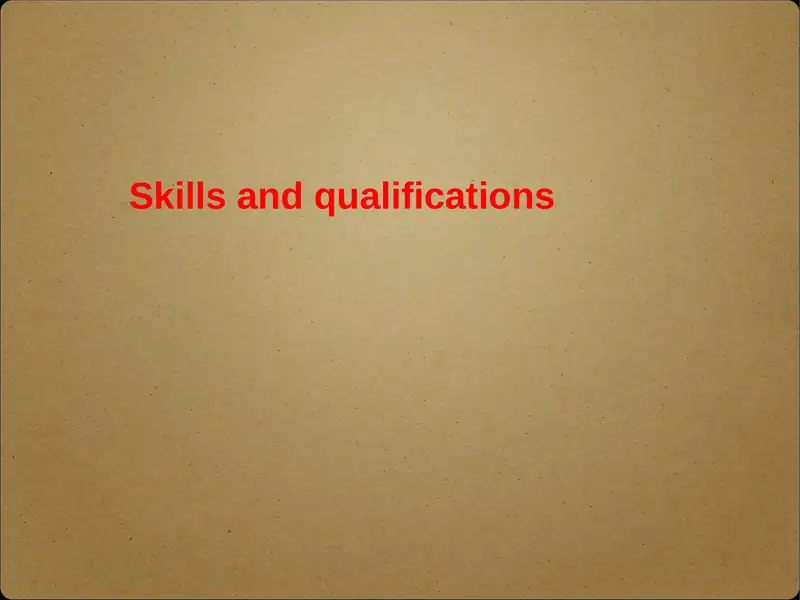 Skills and qualifications
