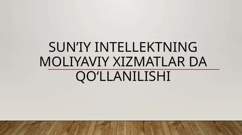 Sunʼiy intellektning moliyaviy xizmatlarda qoʻllanilishi