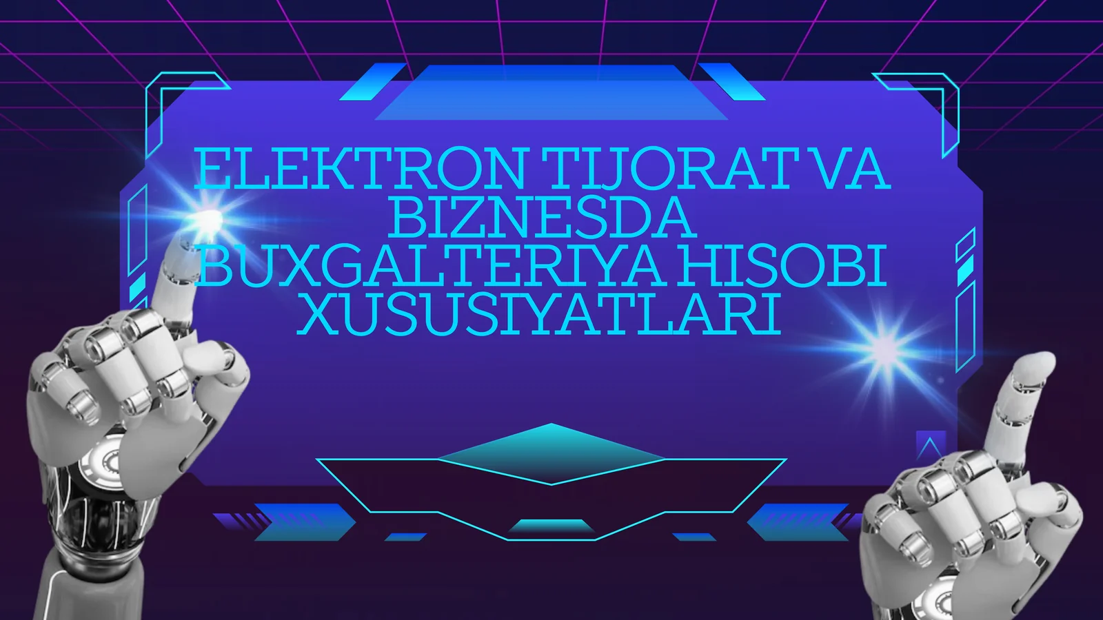 ELEKTRON TIJORAT VA BIZNESDA BUXGALTERIYA HISOBI XUSUSIYATLARI