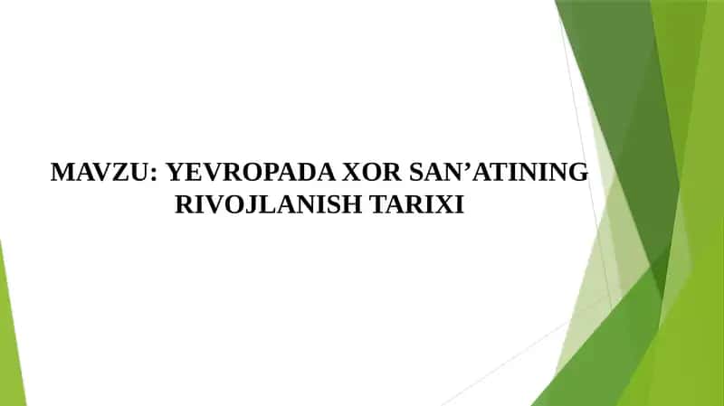 YEVROPADA XOR SANʼATINING  RIVOJLANISH TARIXI