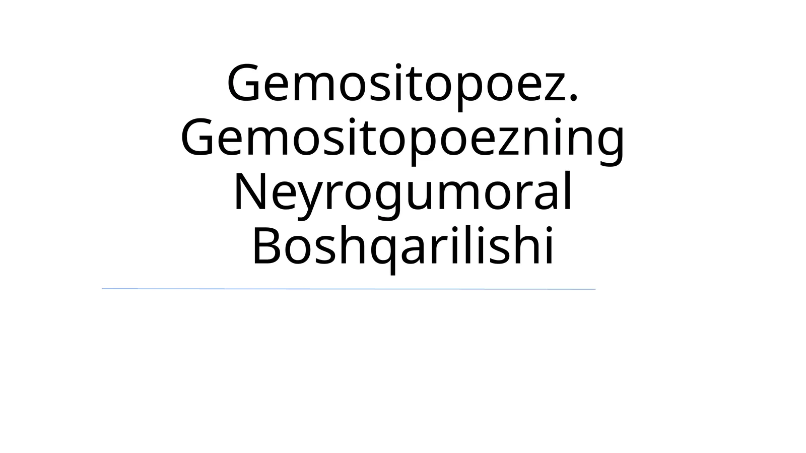 Gemositopoez. Gemositopoezning Neyrogumoral Boshqarilishi