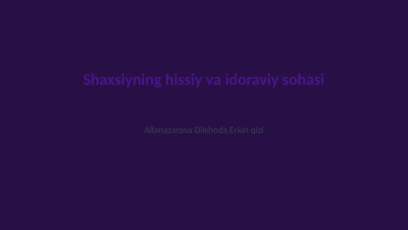 Shaxsiyning hissiy va idoraviy sohasi