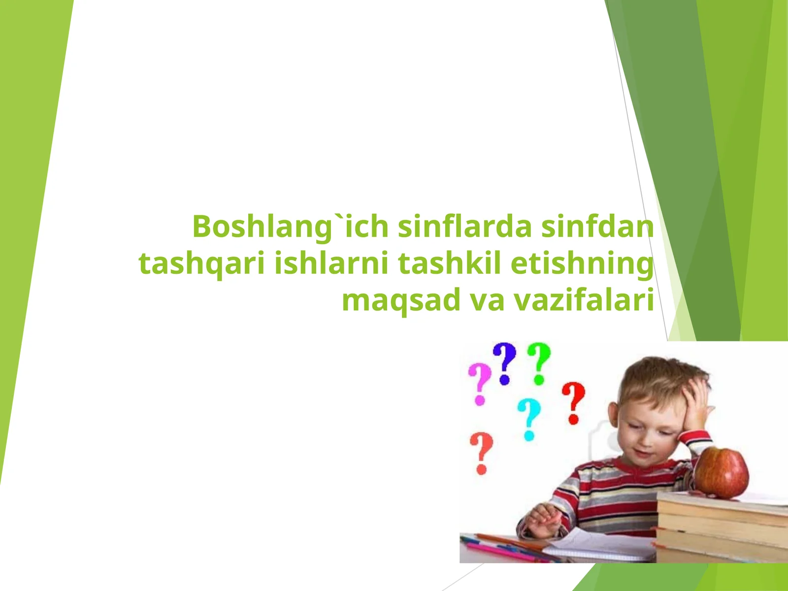 Boshlangich sinflarda sinfdan tashqari ishlarni tashkil etishning maqsad va vazifalari