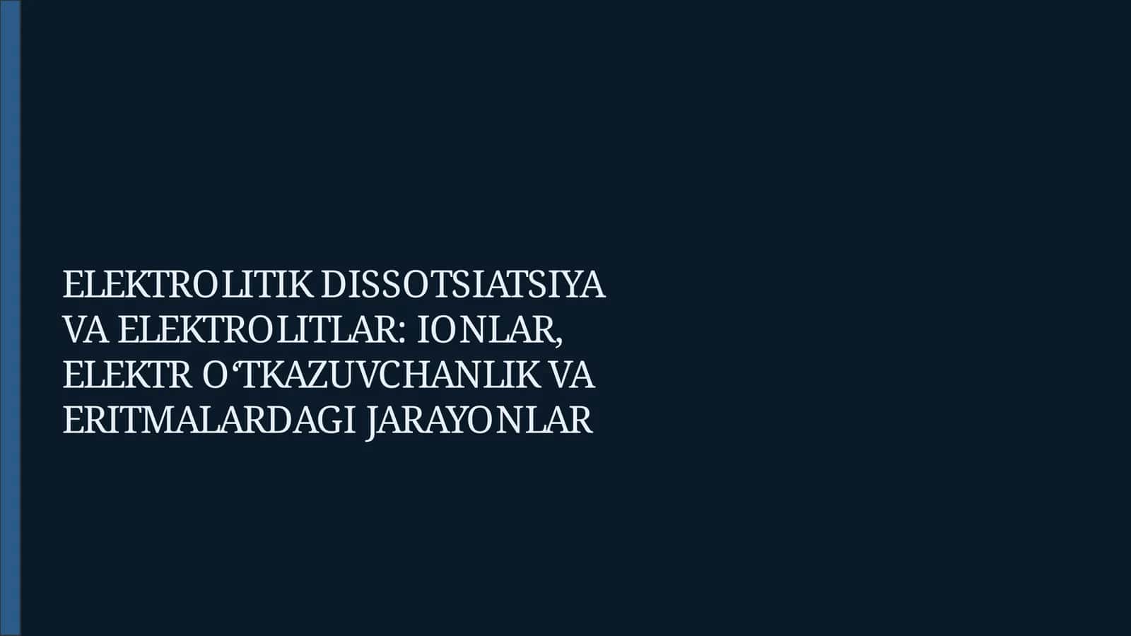 ELEKTROLITIK DISSOTSIATSIYA VA ELEKTROLITLAR: IONLAR, ELEKTR O‘TKAZUVCHANLIK VA ERITMALARDAGI JARAYONLAR