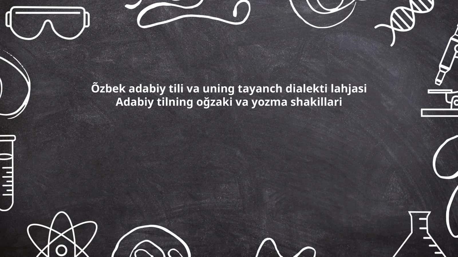Adabiy adabiy tili va uning tayanch dialekti lahjasi