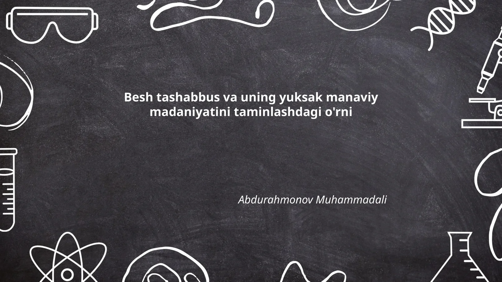Besh tashabbus va uning yuksak manaviy madaniyatini taminlashdagi o'rni Abdurahmonov Muhammadali