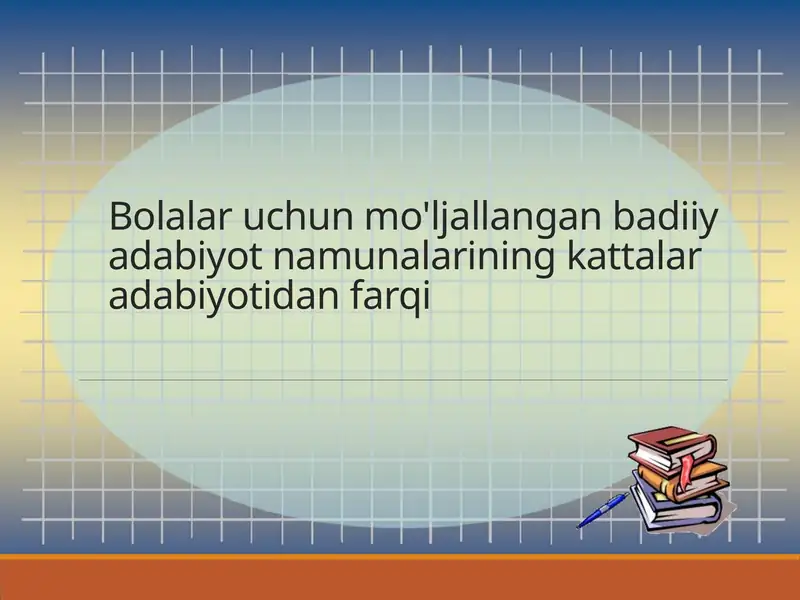 Bolalar uchun mo'ljallangan badiiy adabiyot namunalarining kattalar adabiyotidan farqi