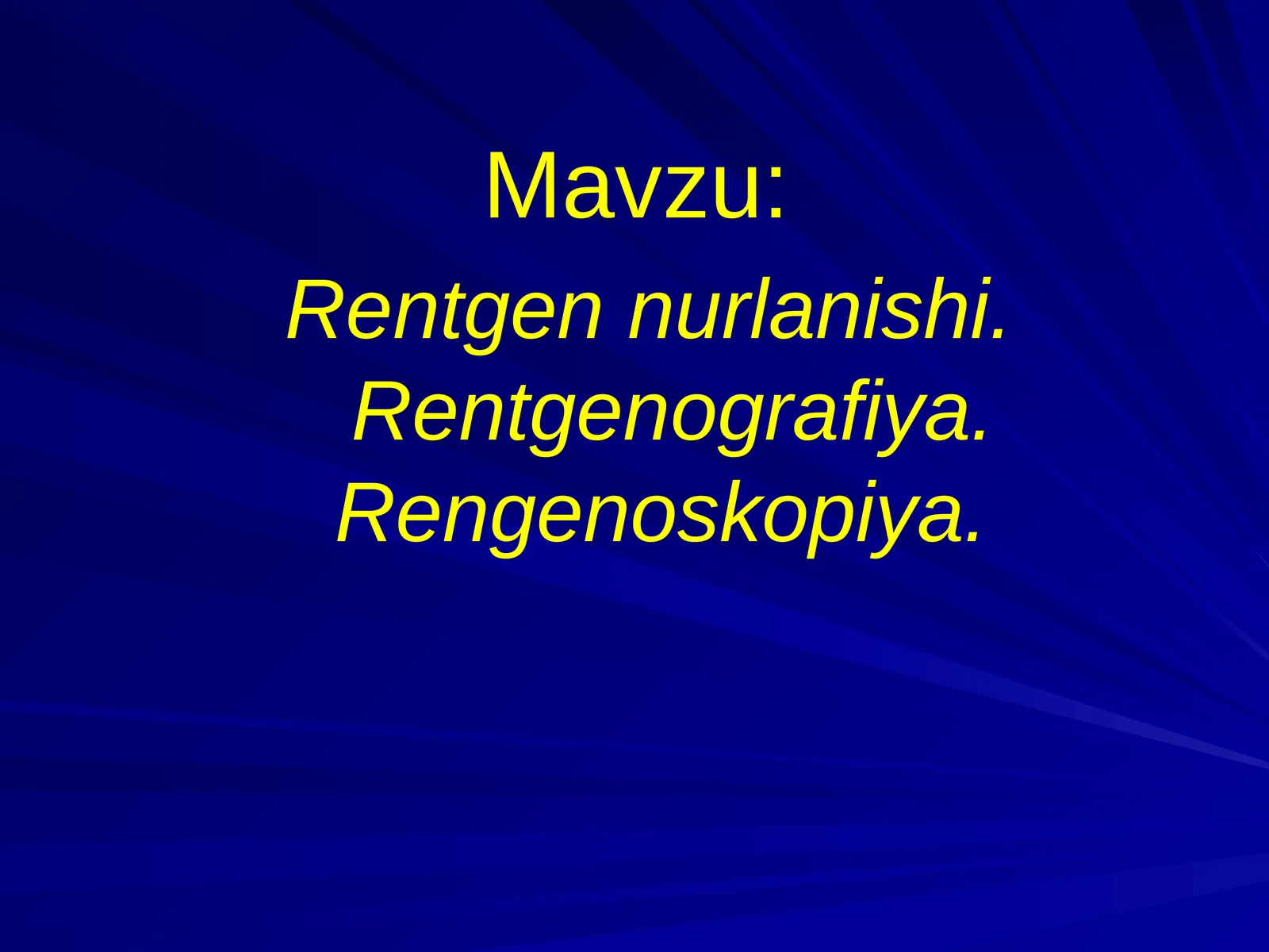 Rentgen nurlanishi. Rentgenografiya. Rengenoskopiya